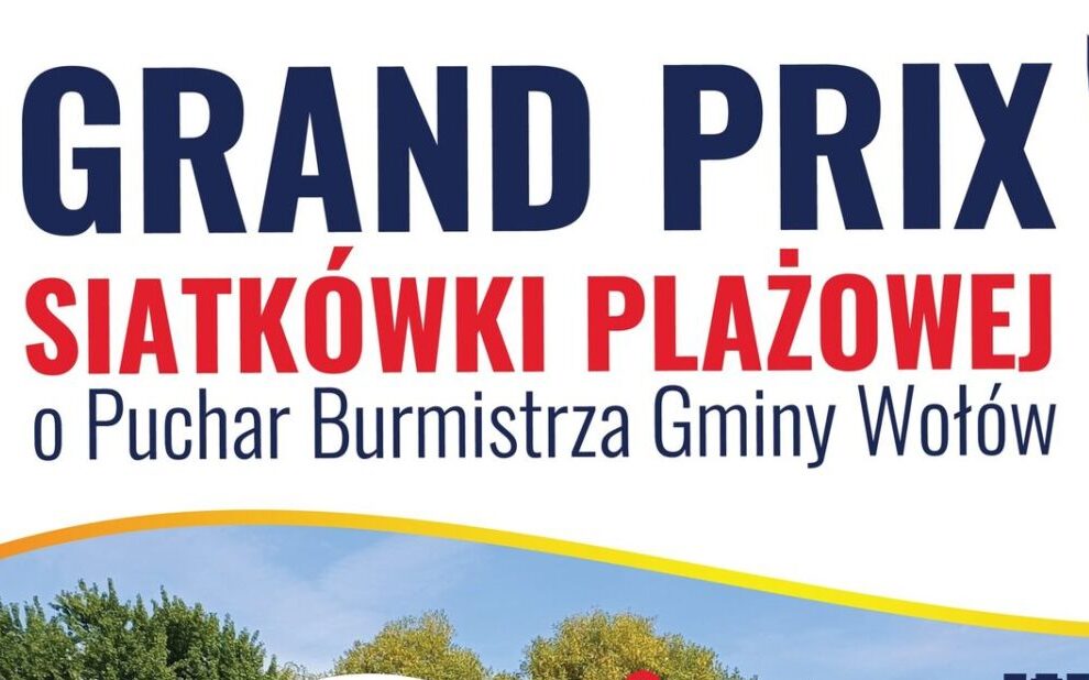 Grand Prix Siatkówki Plażowej Mężczyzn o Puchar Burmistrza Gminy Wołów